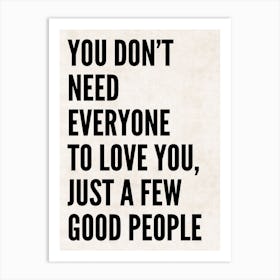 You Dont Need Everyone To Love You Black Art Print