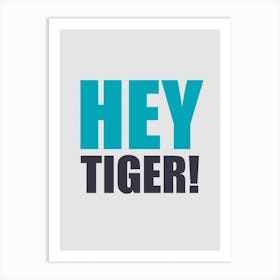 Hey Tiger All Blue Art Print