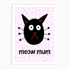 Meow Mum Art Print