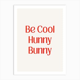 Be Cool Hunny Bunny Red Art Print