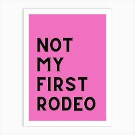 Not My First Rodeo Art Print