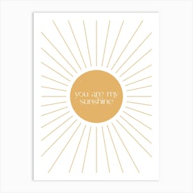 You Are My Sunshine Quote Art Print