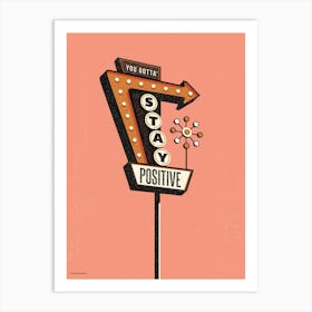 Stay Positive Inspirational Retro Las Vegas Motel Road Sign Art Print Art Print