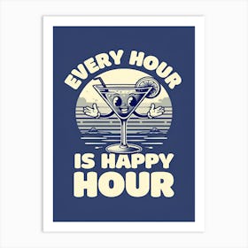 Every Hour Is Happy Hour Art Print