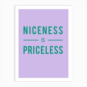 Niceness Is Priceless Art Print