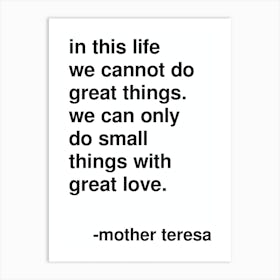 Small Things With Great Love Mother Teresa Quote In White Art Print