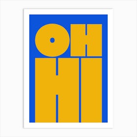 Oh Hi - Yellow & Blue Art Print