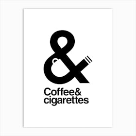 Coffee And Cigarettes Art Print