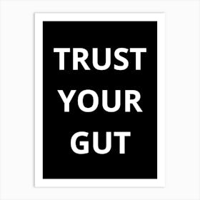 Trust Your Gut 1 Art Print