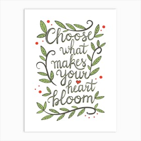 Choose what makes your heart quote Art Print