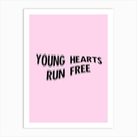 Young Hearts Run Free Art Print