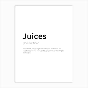 Juices Definition Meaning Art Print