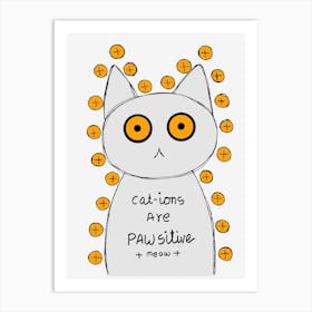 Cat Ions Are Pawsitive Art Print