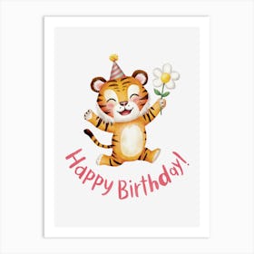 Happy Birthday Tiger.9 Art Print