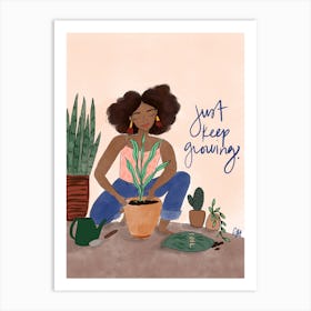 Just Keep Growing Art Print