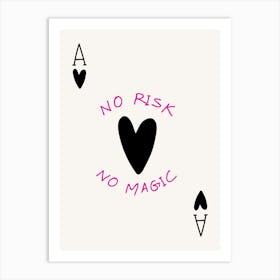 No Risk No Magic 1 Art Print