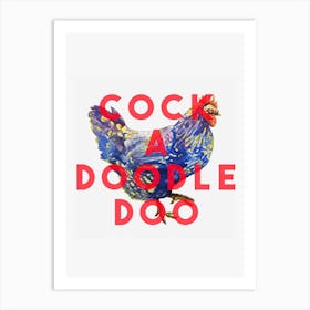 Cock A Doodle Doo Art Print