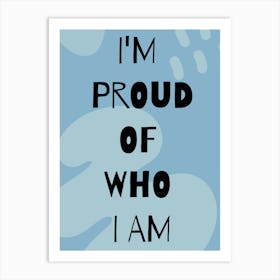 PROUD Quote typography Blue Art Print