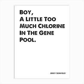 Seinfeld, Quote, Jerry, A Little Too Much Chlorine In The Gene Pool TV, Art Print, Wall Print, Print, Art Print