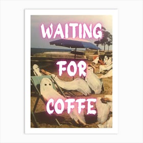 Waiting For Coffee Art Print