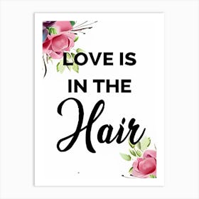 Love Is In The Hair Art Print