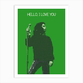 Hello, I Love You Jim Morrison The Doors Art Print