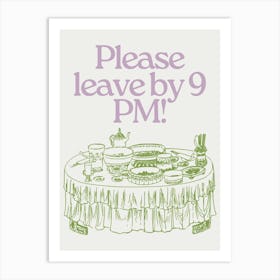 Please leave by 9 p.m! Art Print