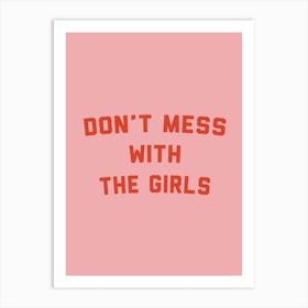 Dont Mess With The Girls Red Art Print
