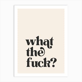 What The Fuck - Cream Art Print