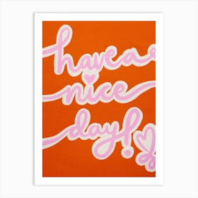 Have A Nice Day Art Print