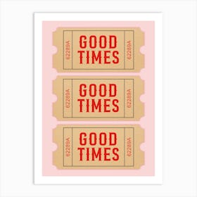 Retro Good Times Ticket  Art Print