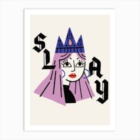 Slay Queen 4 Art Print