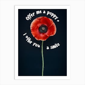 Offer Me A Poppy Offer You A Smile Art Print
