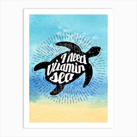 Need Vitamin Sea, turtle - travel poster, vector art, positive tropical motivation Art Print