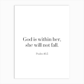 God is within her, She will not fall - Psalm 46:5 Art Print