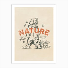 Badass Mother Nature Art Print