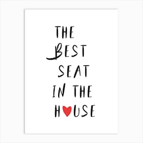 Funny Toilet Print Trendy The Best Seat In The House 01 Art Print