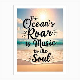 Ocean'S Roar Is Music To The Soul II Art Print