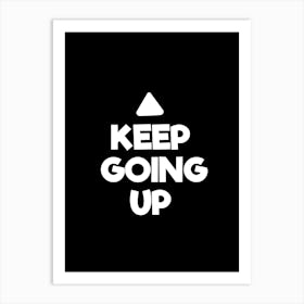 Keep Going Up 1 Art Print