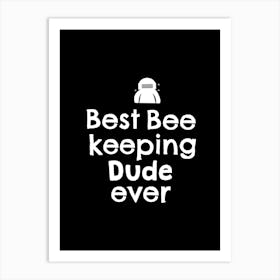 Bee Keeping Dude Art Print