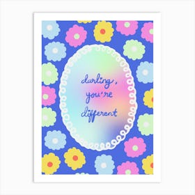 Darling You're Different 2 Art Print