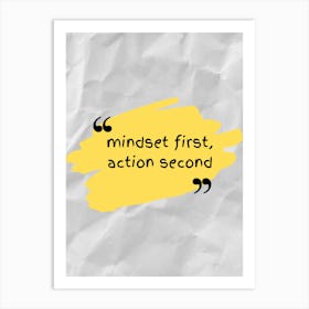 Mind First Action Second Art Print