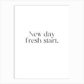 New Day Fresh Start Art Print