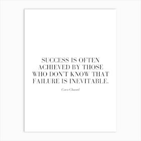 Success is often achieved by those who don't know that failure is inevitable. Art Print