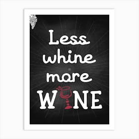 Less Wine More Wine — wine poster, kitchen poster, wine print Art Print