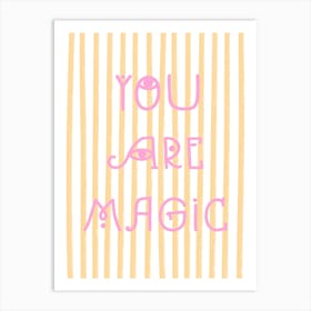 You Are Magic 1 Art Print