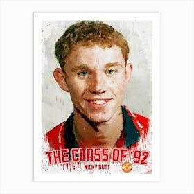 Nicky Butt Class Of 92 Art Print