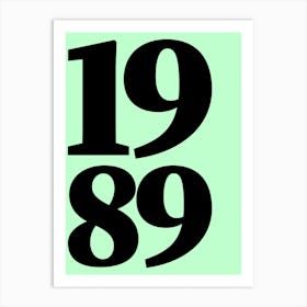 1989 Typography Date Year Word Art Print