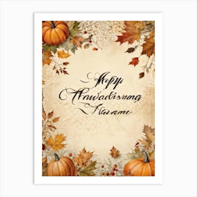 Autumn Themed Calligraphy The Text Delicately Forming The Words For Happy Thanksgiving An Homage (5) Art Print