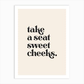 Take a Seat Sweet Cheeks - Cream Bathroom Art Print